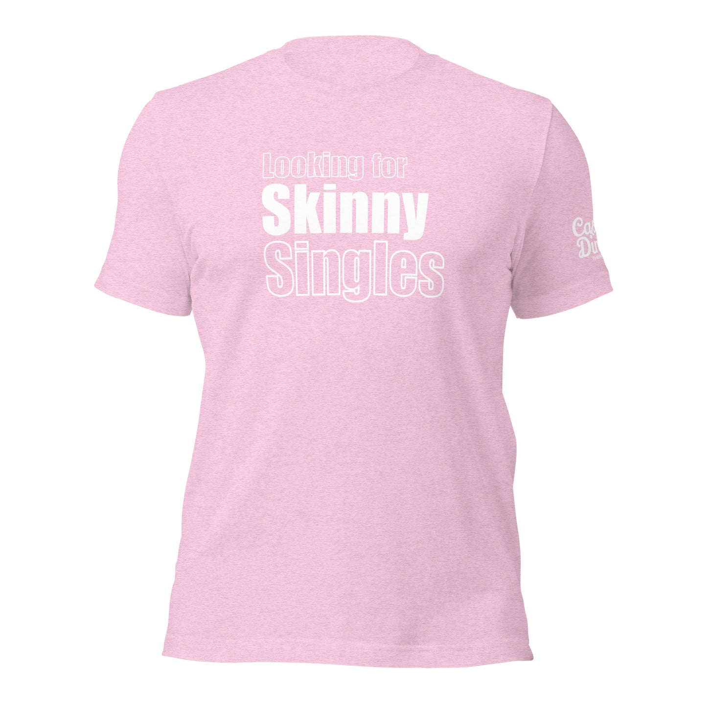 Skinny Single's t-shirt