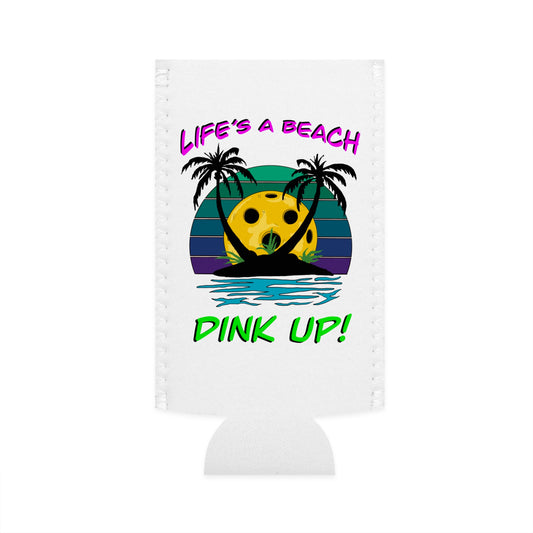 Life's a Beach, Dink Up! Slim Koozie