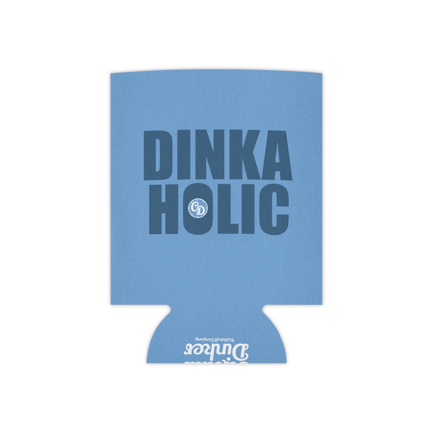 Dinkaholic Can Cooler