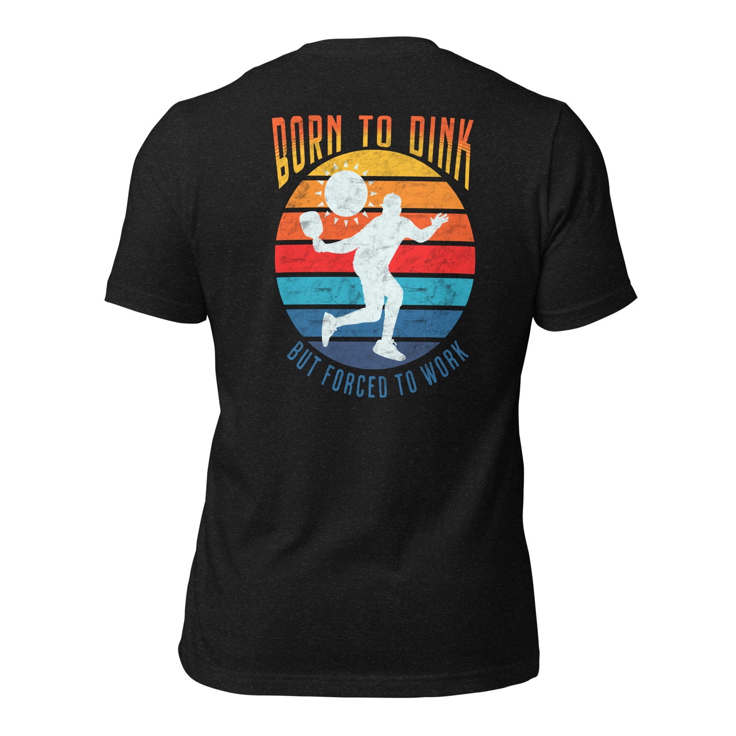 Born to Dink t-shirt