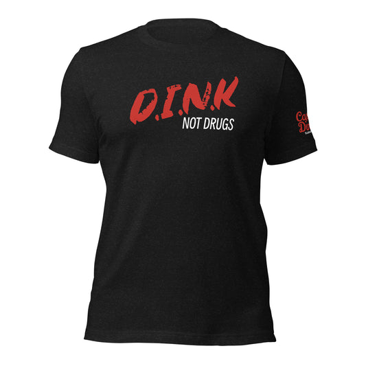 DINK not Drugs t-shirt