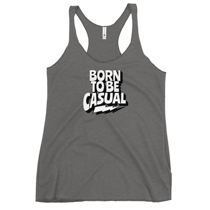 Born to be Casual Racerback Tank